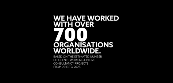 WE HAVE WORKED WITH OVER 700 ORGANISATIONS WORLDWIDE