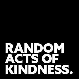Random Acts of Kindness