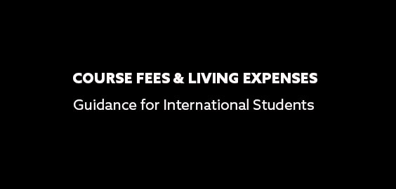 Course fees and living expenses- Guidance for international students