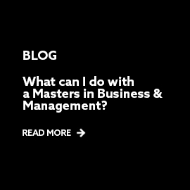 Blog title: what can I do with a Masters in Business & Management?